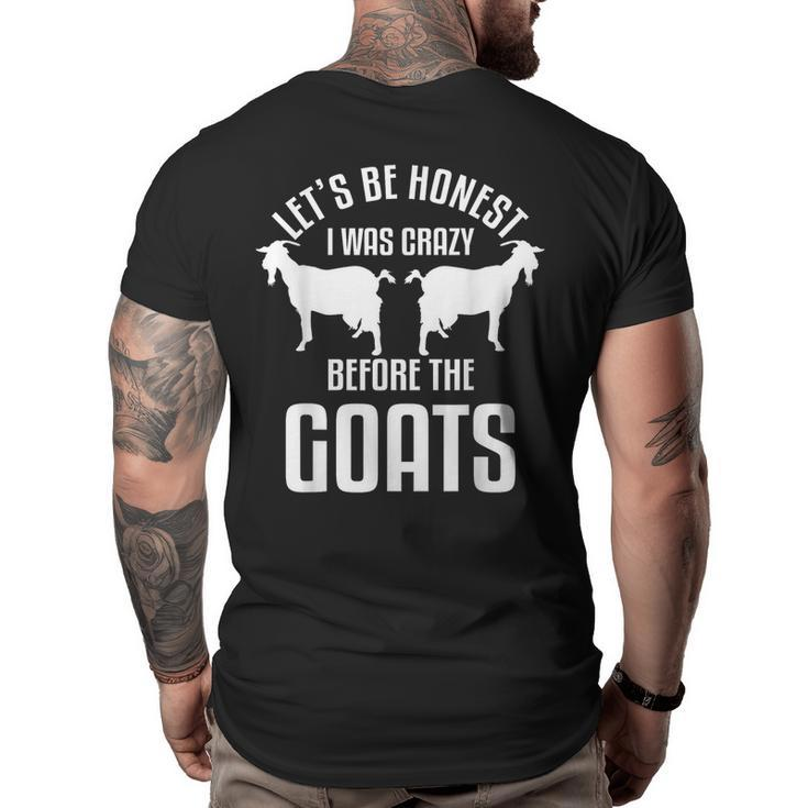 Lets Be Honest I Was Crazy Before The Goats Livestock  Big and Tall Men Back Print T-shirt