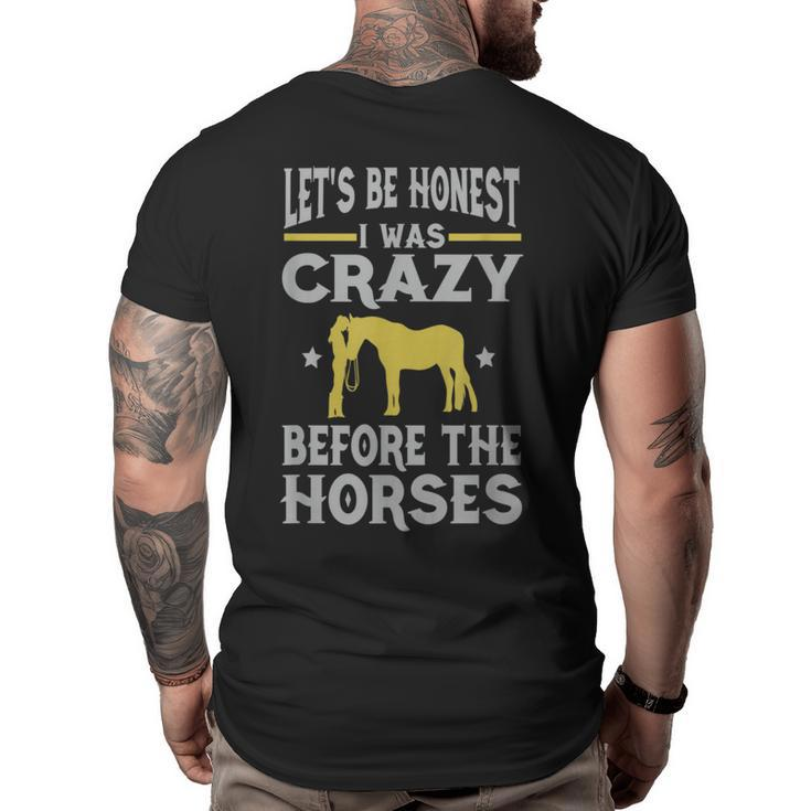 Lets Be Honest I Was Crazy Before The Horses  Gifts For Bird Lovers Funny Gifts Big and Tall Men Back Print T-shirt