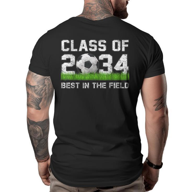 Soccer Class Of 2034 2 To 4Yr Old - Best In The Field  Soccer Funny Gifts Big and Tall Men Back Print T-shirt