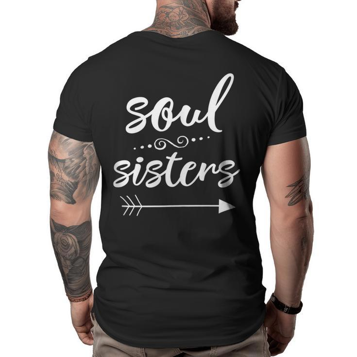 Soul Sisters  Bestfriend  Sister   Gifts For Sister Funny Gifts Big and Tall Men Back Print T-shirt