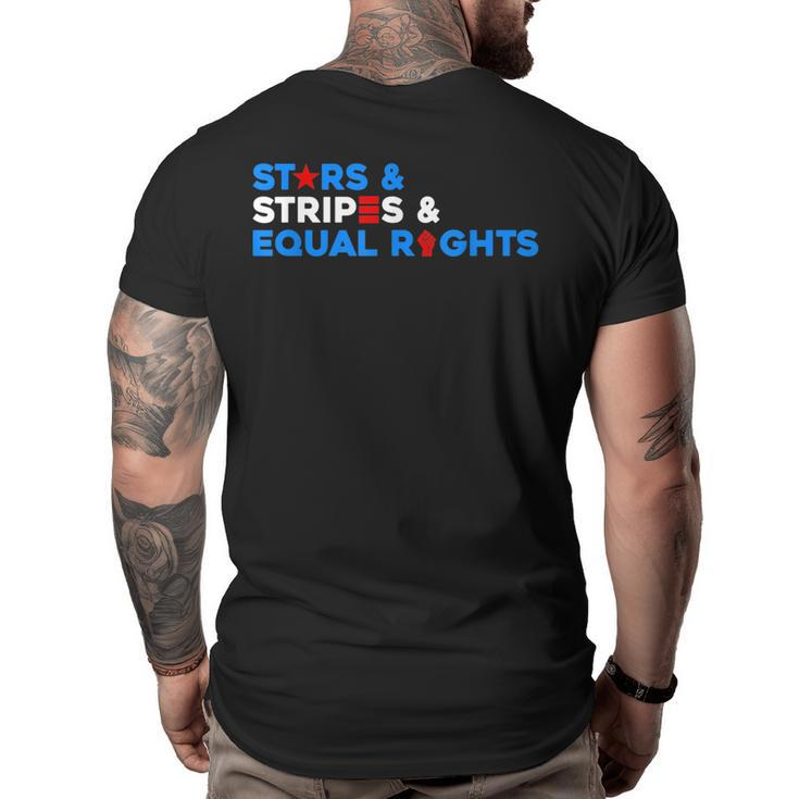 Stars Stripes And Equal Rights 4Th Of July  Equal Rights Funny Gifts Big and Tall Men Back Print T-shirt