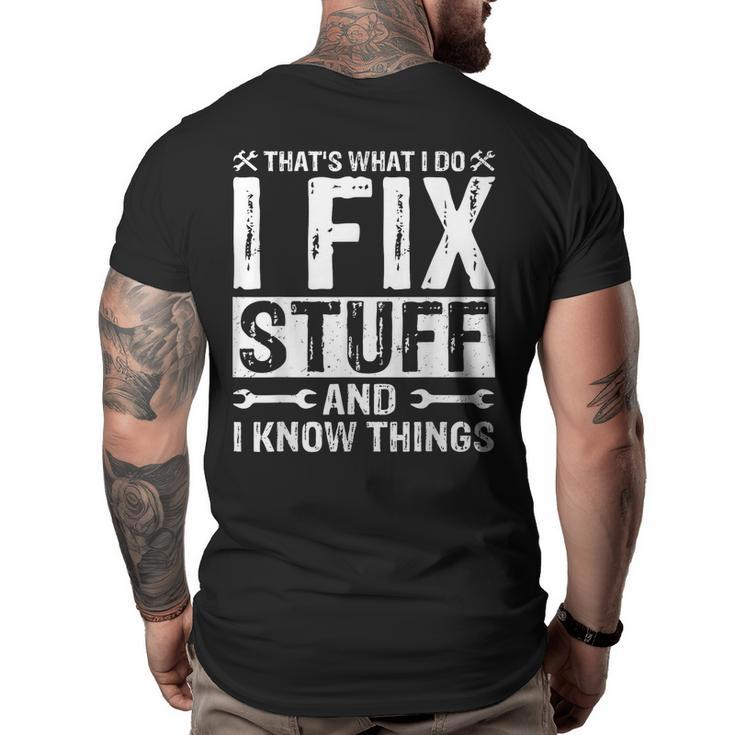 Thats What I Do I Fix Stuff And Things Funny Saying  Big and Tall Men Back Print T-shirt