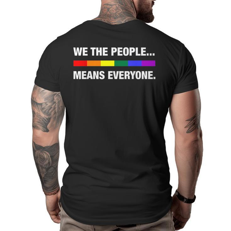 We The People Means Everyone Lgbt Pride Month  Pride Month Funny Designs Funny Gifts Big and Tall Men Back Print T-shirt