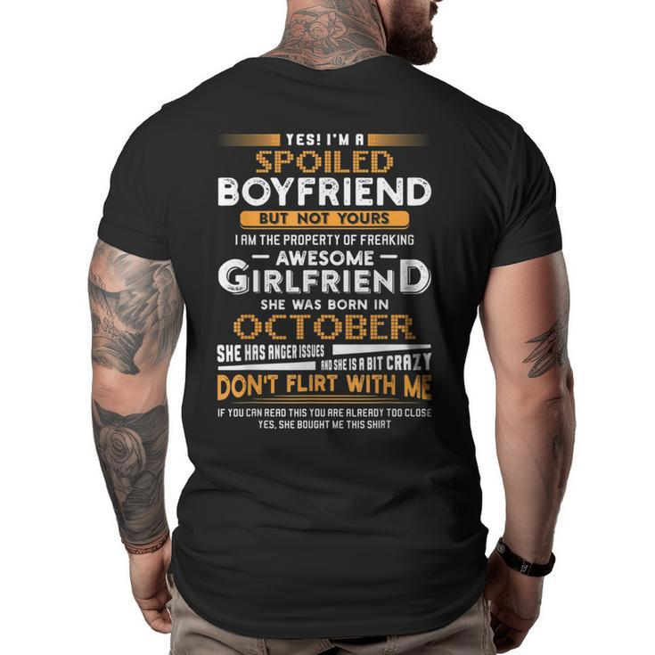 Yes Im A Spoiled Boyfriend Of An October Girlfriend  Big and Tall Men Back Print T-shirt