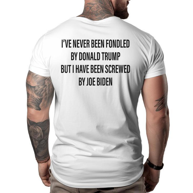 Ive Never Been Fondled By Donald Trump  Big and Tall Men Back Print T-shirt