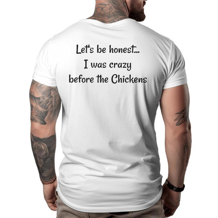 Lets Be Honest I Was Crazy Before The Chickens Chicken Lady  Big and Tall Men Back Print T-shirt