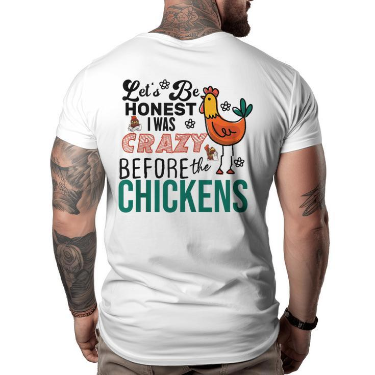 Lets Be Honest I Was Crazy Before The Chickens Funny  Big and Tall Men Back Print T-shirt