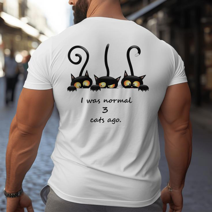 I Was Normal 3 Cats Ago Black Cats Big and Tall Men Back Print T-shirt