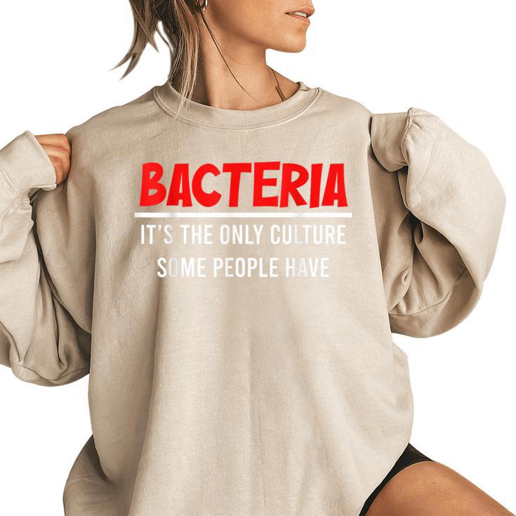 Bacteria Its The Only Culture Some People Have Biologist  Women Oversized Sweatshirt