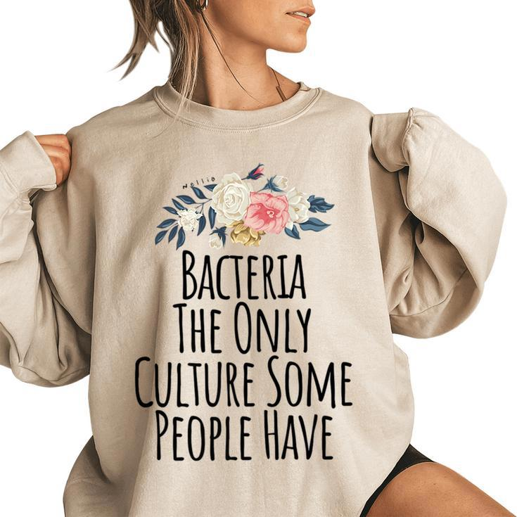 Bacteria The Only Culture Some People Have  Women Oversized Sweatshirt