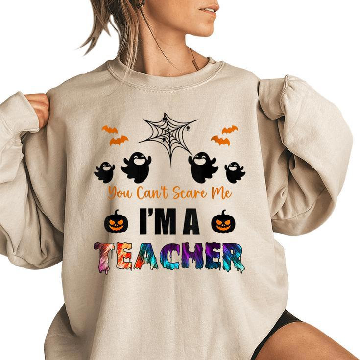 Funny Im A Teacher You Cant Scare Me Halloween On Back   Halloween Gifts Women Oversized Sweatshirt
