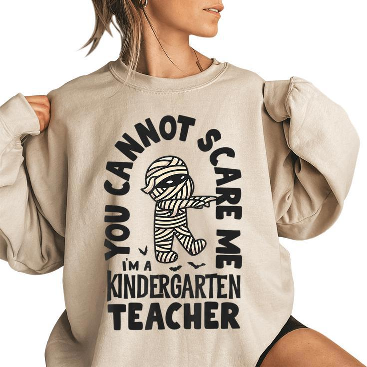 You Cannot Scare Me Im A Kindergarten Halloween Teacher  Halloween Teacher Funny Gifts Women Oversized Sweatshirt