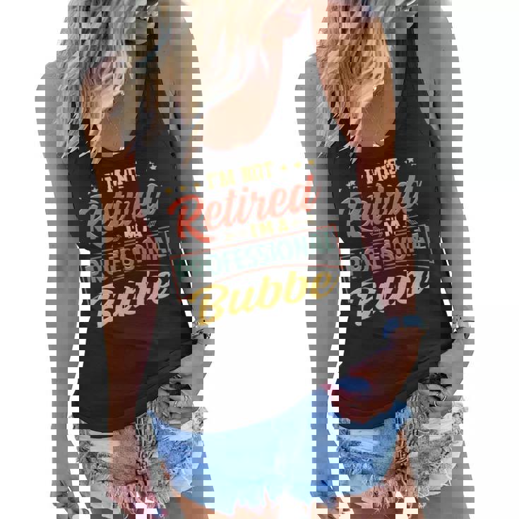 Bubbe Grandma Gift Im A Professional Bubbe Women Flowy Tank
