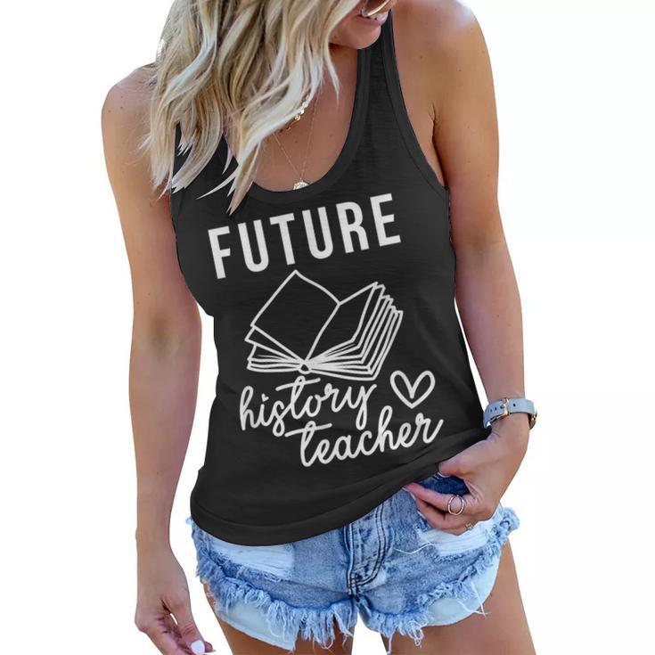 Future History Teacher Nice Gift For College Student Women Flowy Tank