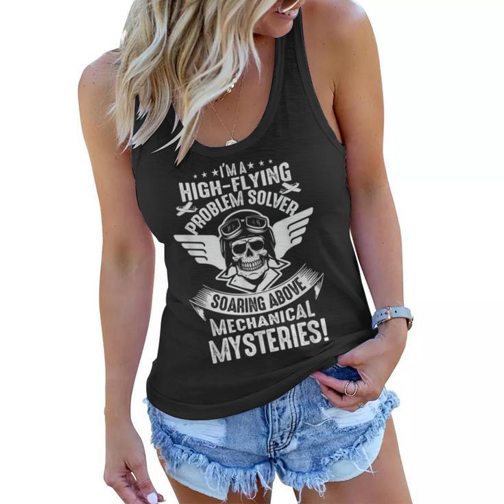Im A High-Flying Problem Solver Aviation Mechanic  Mechanic Funny Gifts Funny Gifts Women Flowy Tank