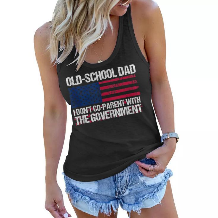 Old-School Dad I Don’T Co-Parent With The Government Vintage  Funny Gifts For Dad Women Flowy Tank