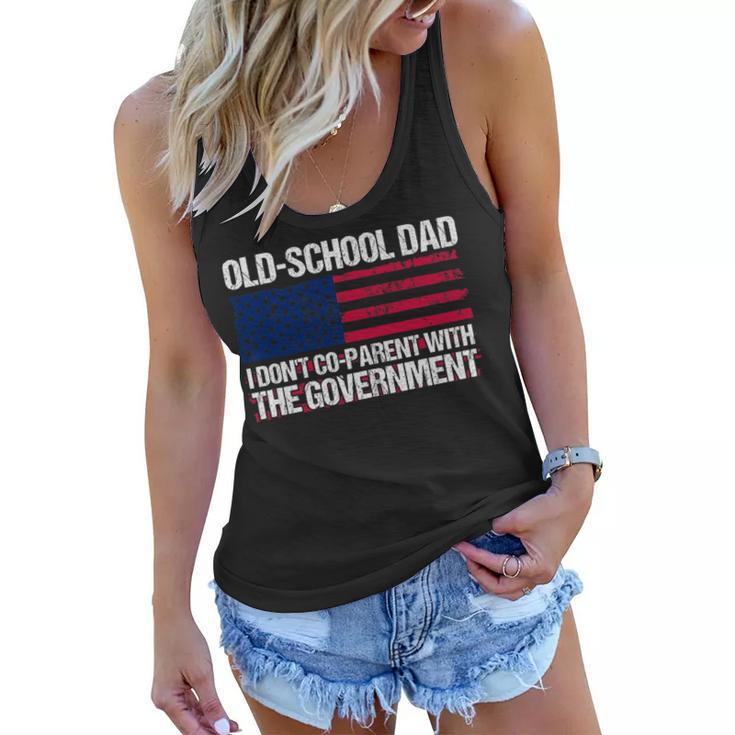 Old-School Dad I Don’T Co-Parent With The Government Vintage   Funny Gifts For Dad Women Flowy Tank