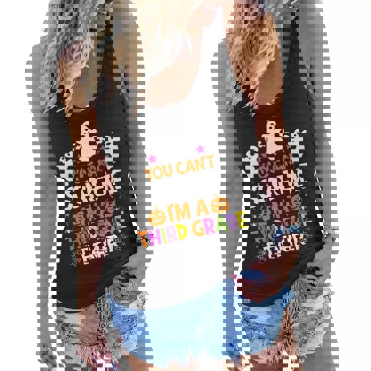 You Cant Scare Me Im A Third Grade Teacher Halloween Teacher Halloween Funny Gifts Women Flowy Tank