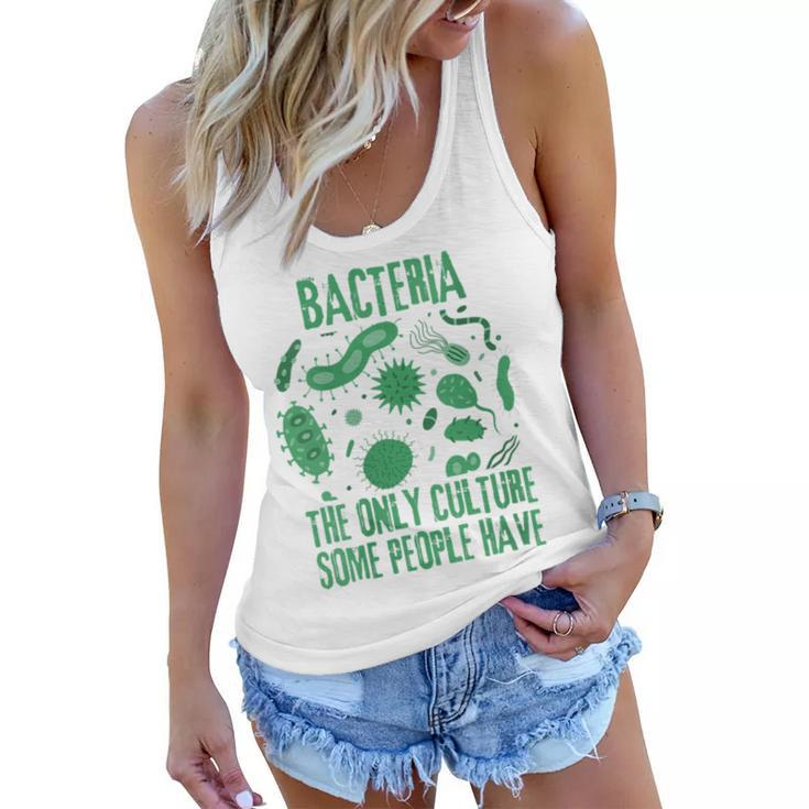 Bacteria The Only Culture Some People Have Microbiology  Women Flowy Tank