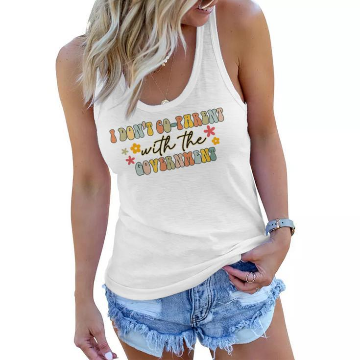 I Dont Co-Parent With The Government Patriotic Government  Patriotic Funny Gifts Women Flowy Tank