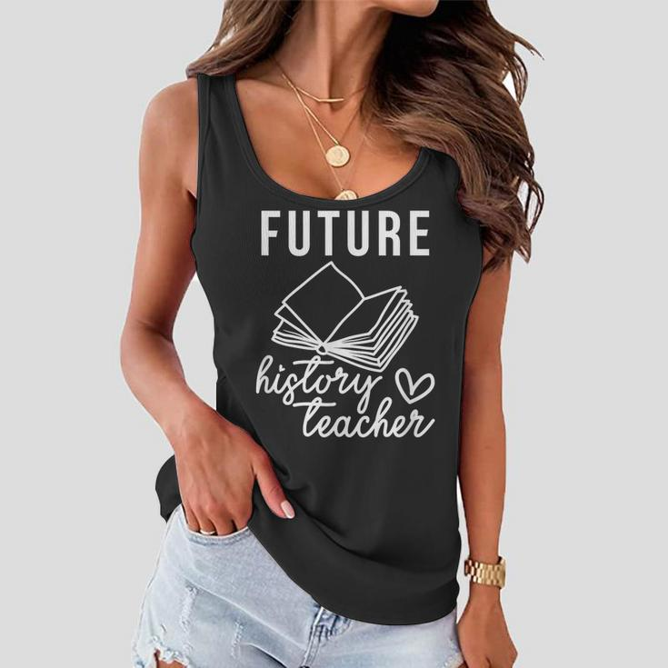 Future History Teacher Nice Gift For College Student Women Flowy Tank