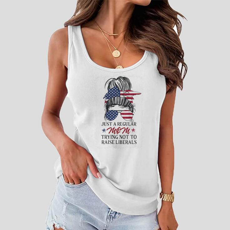 Just A Regular Mom Trying Not To Raise Liberals Gifts For Mom Funny Gifts Women Flowy Tank