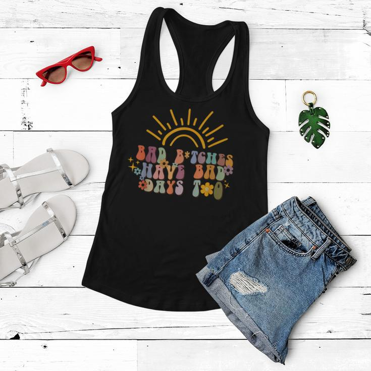 Bad Bitches Have Bad Days Too Wavy Font Mental Health Women Flowy Tank