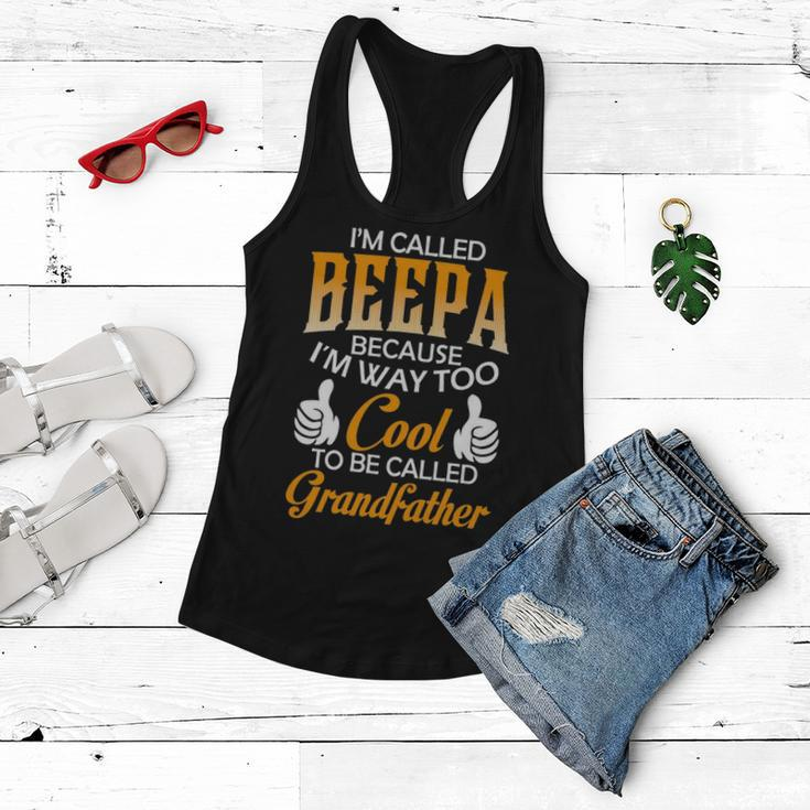 Beepa Grandpa Gift Im Called Beepa Because Im Too Cool To Be Called Grandfather Women Flowy Tank