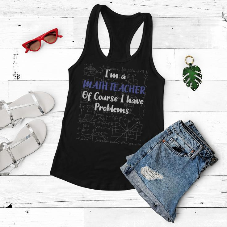 Middle School Math Teacher Of Course I Have Problems Math Funny Gifts Women Flowy Tank