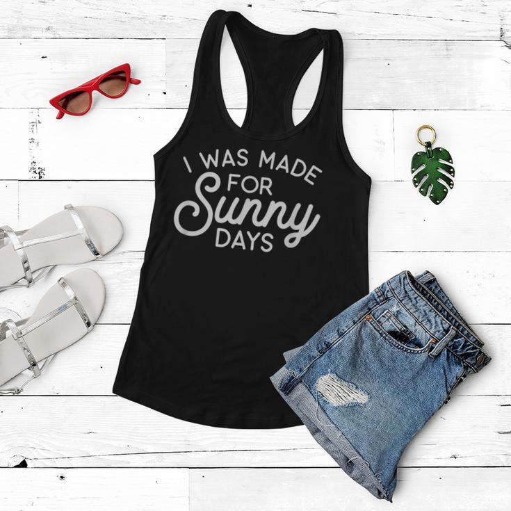 Summer Vibes - I Was Made For Sunny Days Summer Funny Gifts Women Flowy Tank