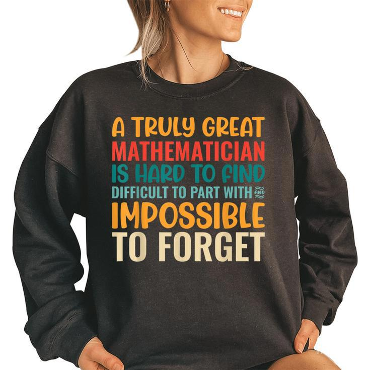 A Truly Great Mathematician Is Hard To Find - Math Teacher  Math Funny Gifts Women Oversized Sweatshirt