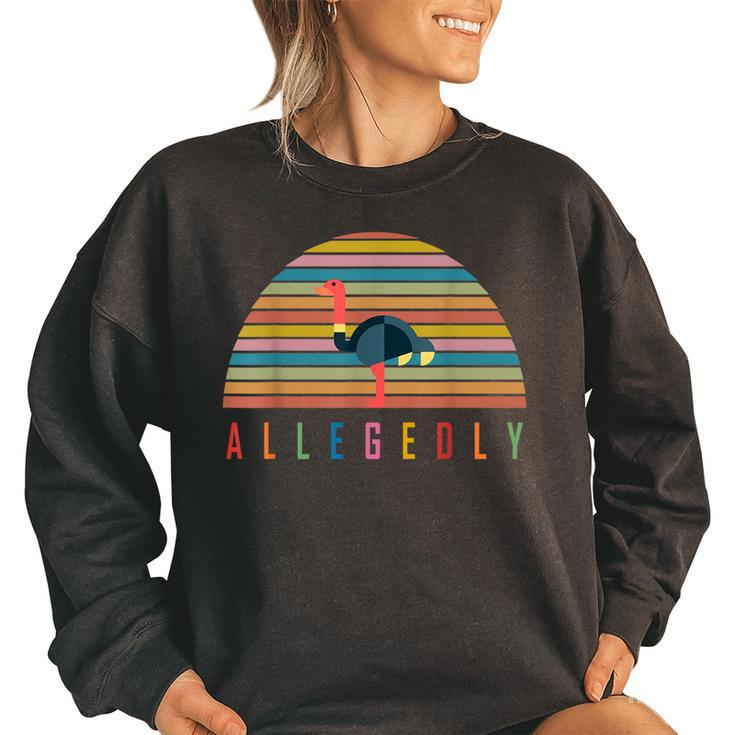 Allegedly Ostrich Flightless Retro  Birt Gift Lover Women Oversized Sweatshirt