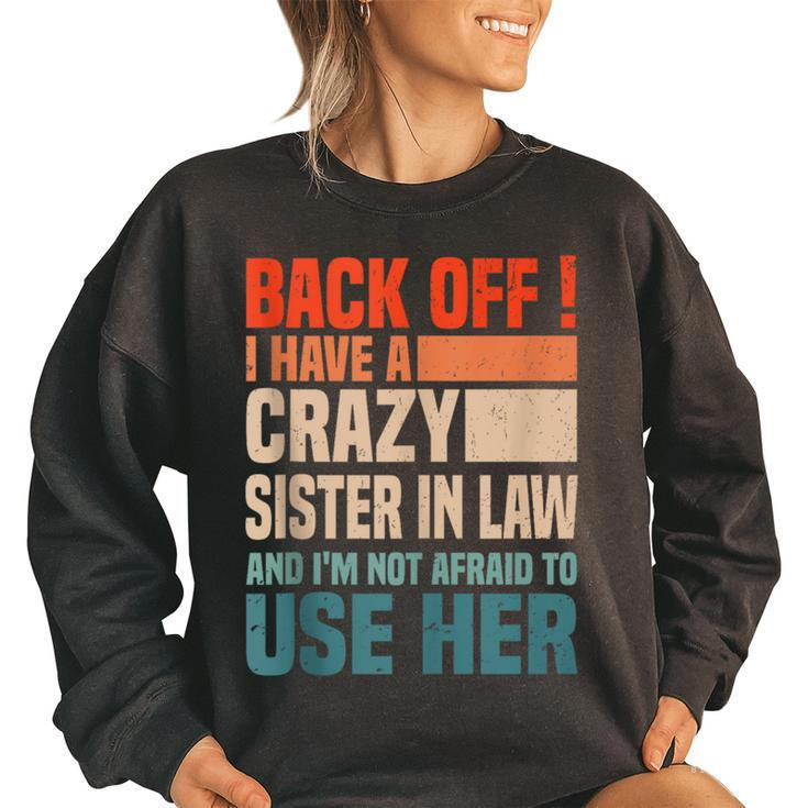 Back Off I Have A Crazy Sister In Law Funny Sisterinlaw  Gifts For Sister Funny Gifts Women Oversized Sweatshirt