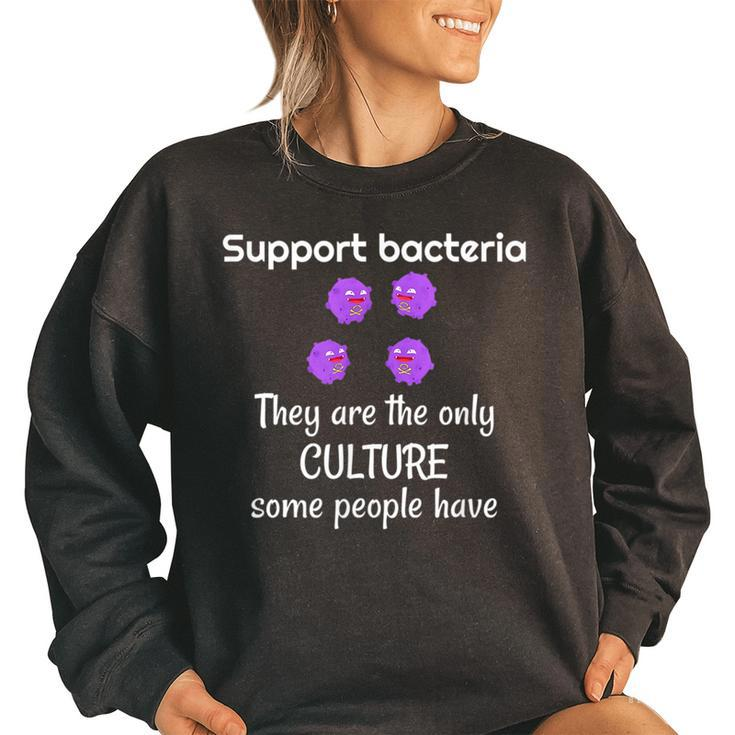 Bacteria Only Culture Some People Have Funny Biology Student  Women Oversized Sweatshirt