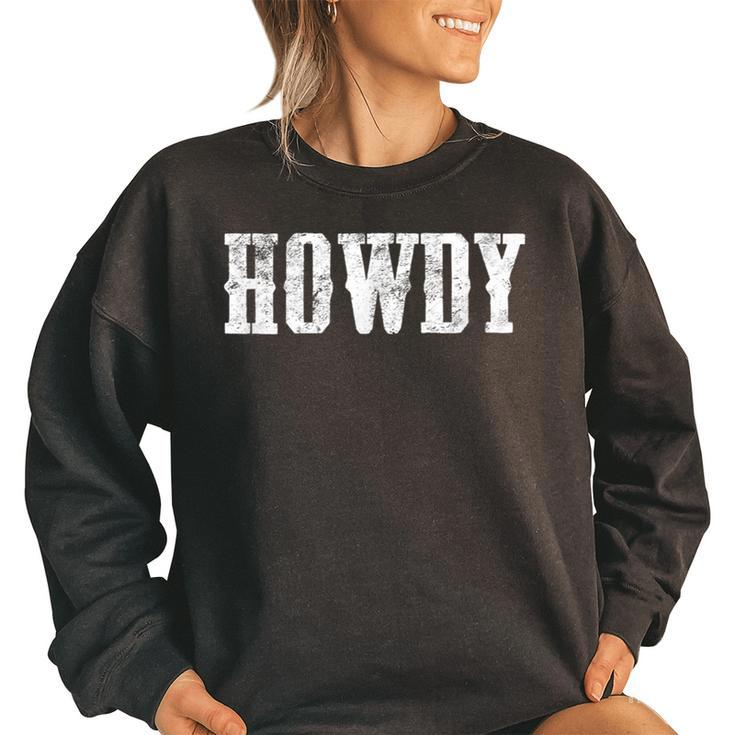 Cowboy Howdy  Western Rodeo  Southern Horse Lover Rodeo Funny Gifts Women Oversized Sweatshirt