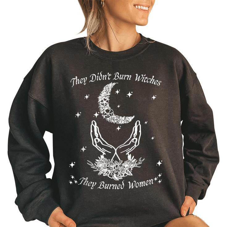 Feminist Quote They Didn't Burn Witches They Burned Women's Oversized Sweatshirt