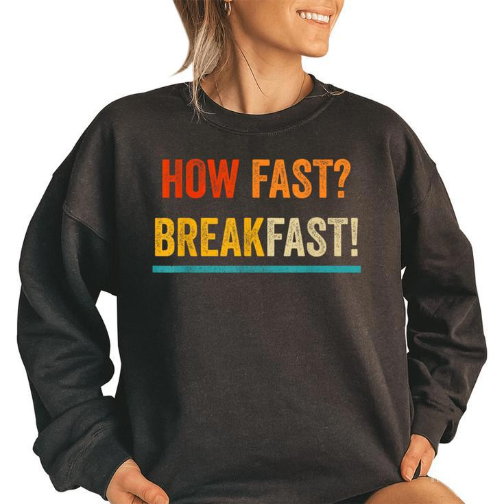 Funny Breakfast  How Fast Food Pun  Cereals Food  Women Oversized Sweatshirt
