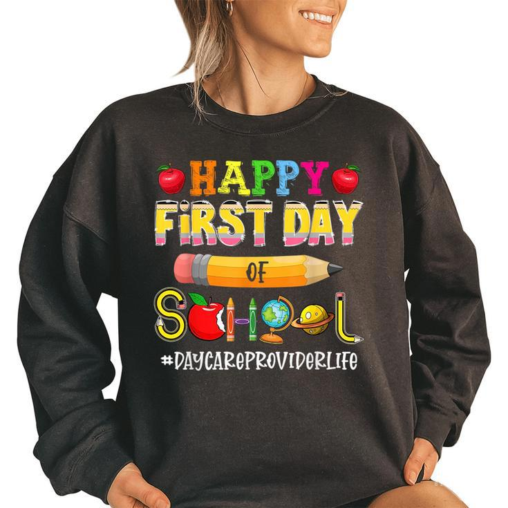 Happy First Day Of School Daycare Provider Daycare Teacher  Gifts For Teacher Funny Gifts Women Oversized Sweatshirt