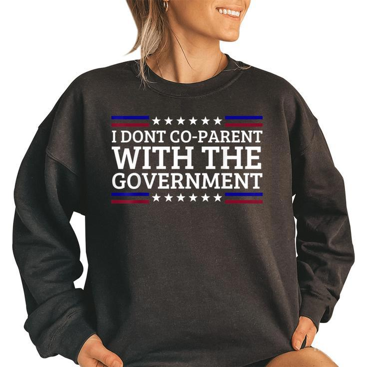 I Dont Co-Parent With The Government Funny Political  Political Funny Gifts Women Oversized Sweatshirt