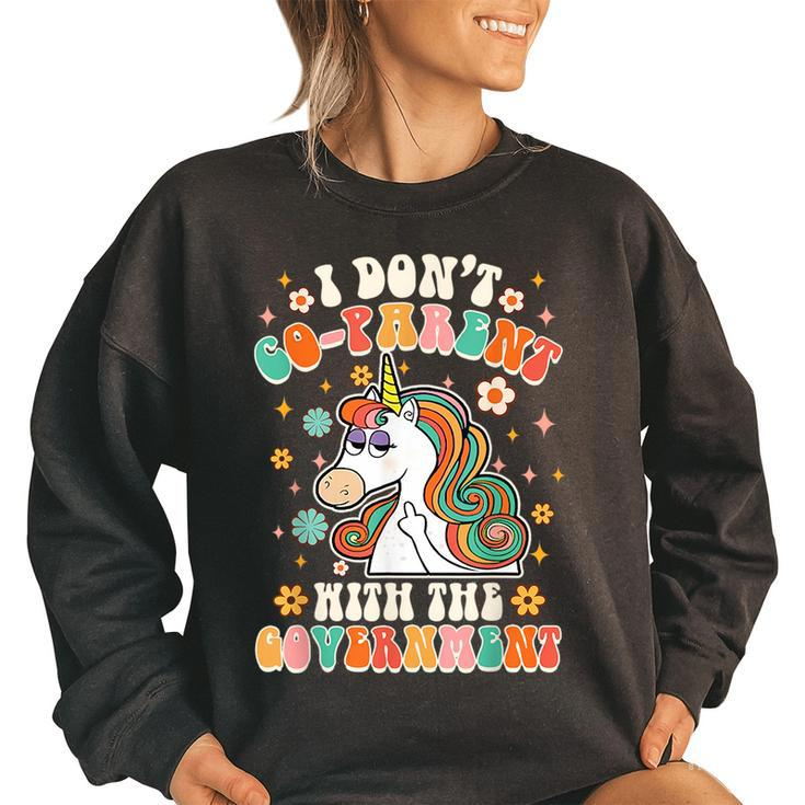 I Don’T Co-Parent With The Government Unicorn Freedom Groovy  Unicorn Funny Gifts Women Oversized Sweatshirt