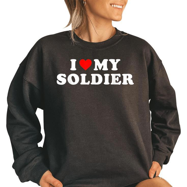 I Love My Soldier Us Army Military Girlfriend Wife Proud Mom  Gifts For Mom Funny Gifts Women Oversized Sweatshirt