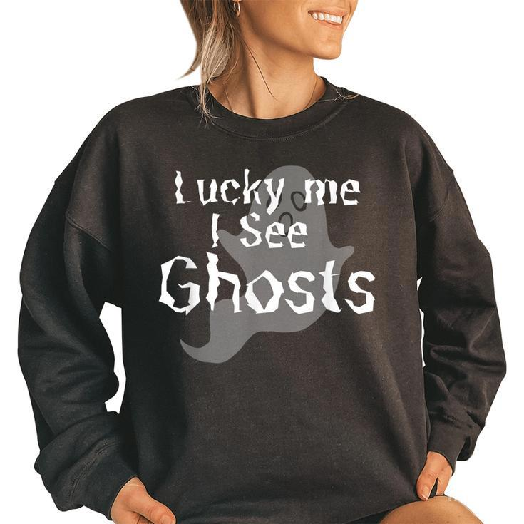 Lucky Me I See Ghosts  Scary Women Oversized Sweatshirt