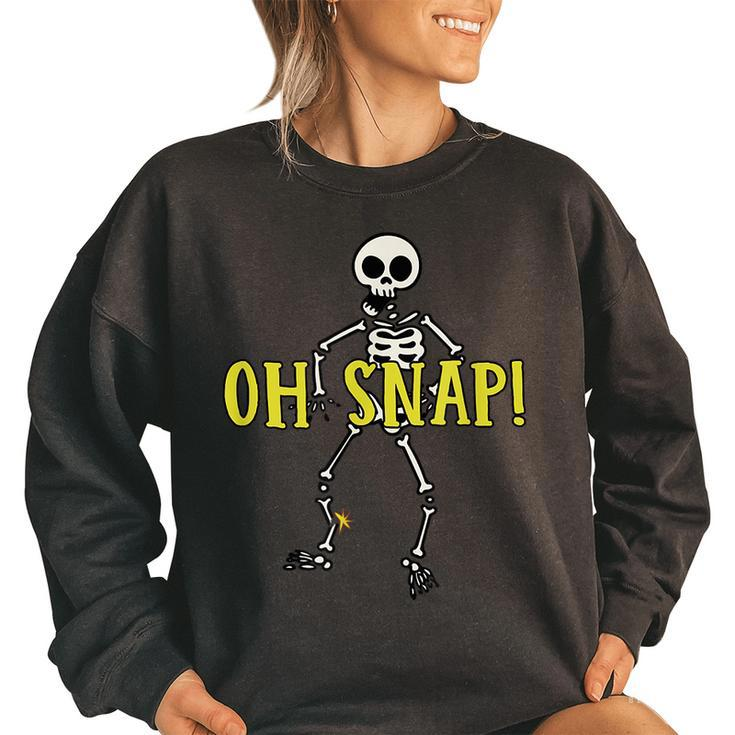 Oh Snap Skeleton Bone Breaking Halloween T   Women Oversized Sweatshirt