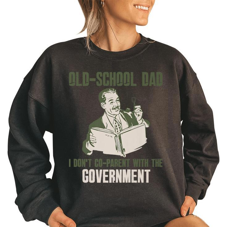 Old-School Dad I Dont Co-Parent With Government Vintage   Funny Gifts For Dad Women Oversized Sweatshirt