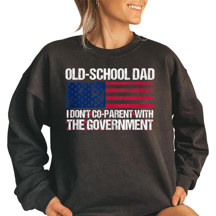 Old-School Dad I Don’T Co-Parent With The Government Vintage  Funny Gifts For Dad Women Oversized Sweatshirt