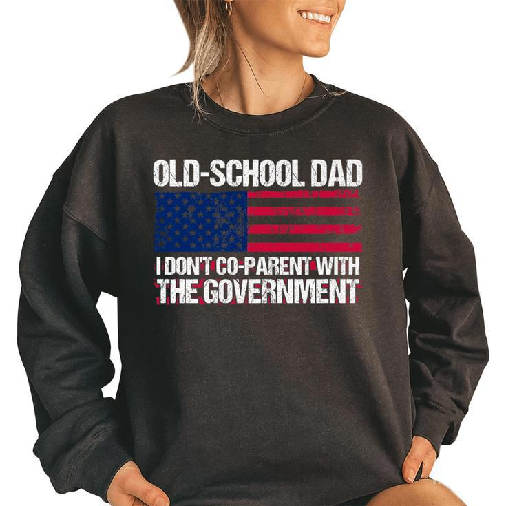 Old-School Dad I Don’T Co-Parent With The Government Vintage   Funny Gifts For Dad Women Oversized Sweatshirt