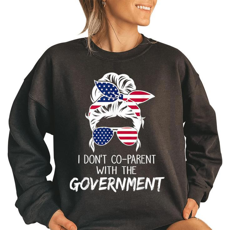 Women Freedom I Don’T Co-Parent With The Government Freedom Funny Gifts Women Oversized Sweatshirt
