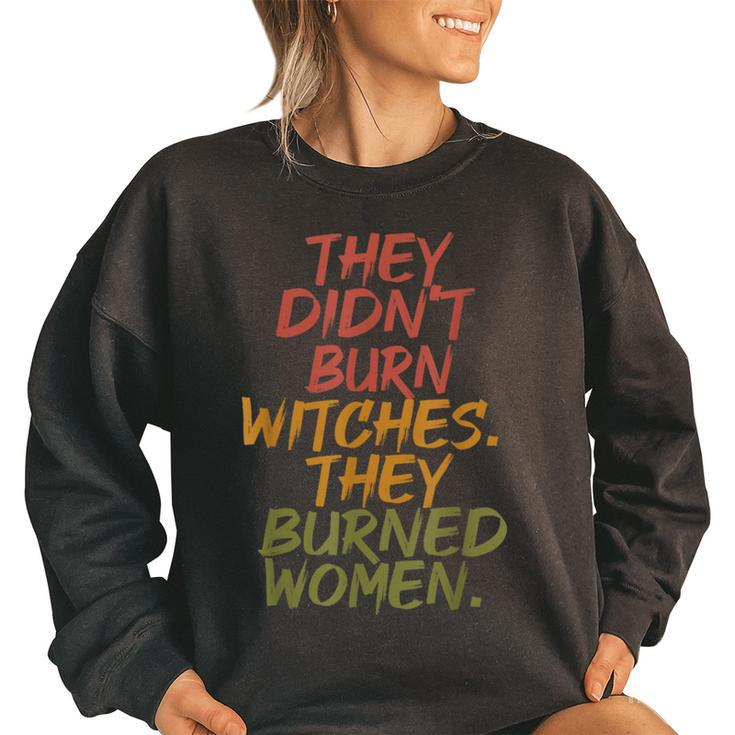 They Didn't Burn Witch They Burned Vintage Women's Oversized Sweatshirt
