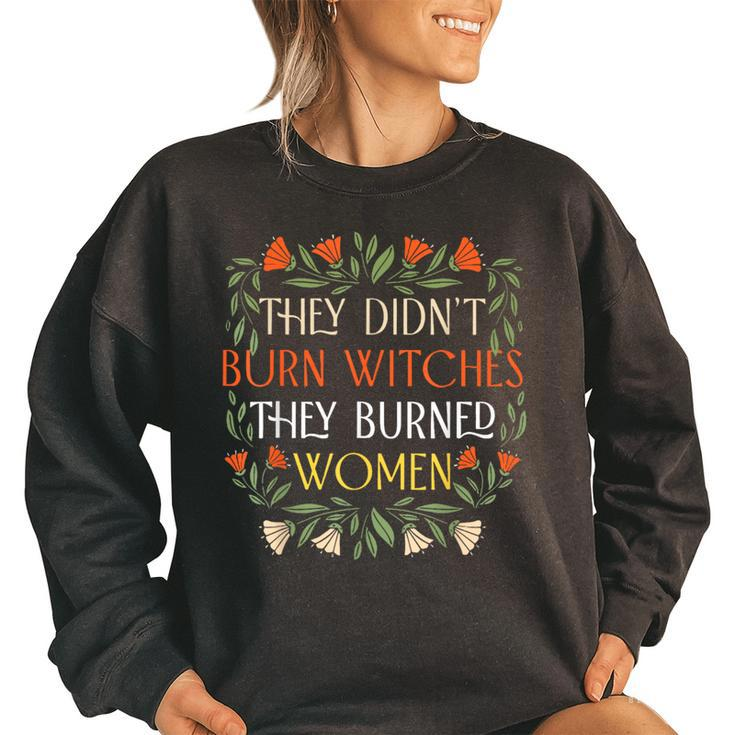 They Didn't Burn Witches They Burned Feminist Witch Women's Oversized Sweatshirt