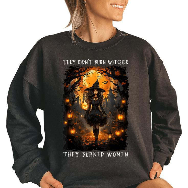 They Didn't Burn Witches They Burned Halloween Costume Women's Oversized Sweatshirt